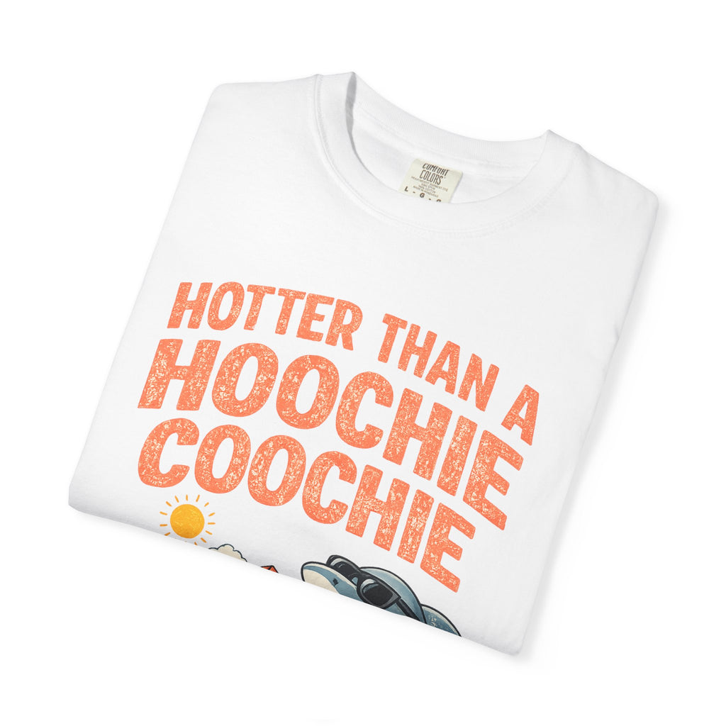 Hotter Than A Hoochie Coochie T-Shirt
