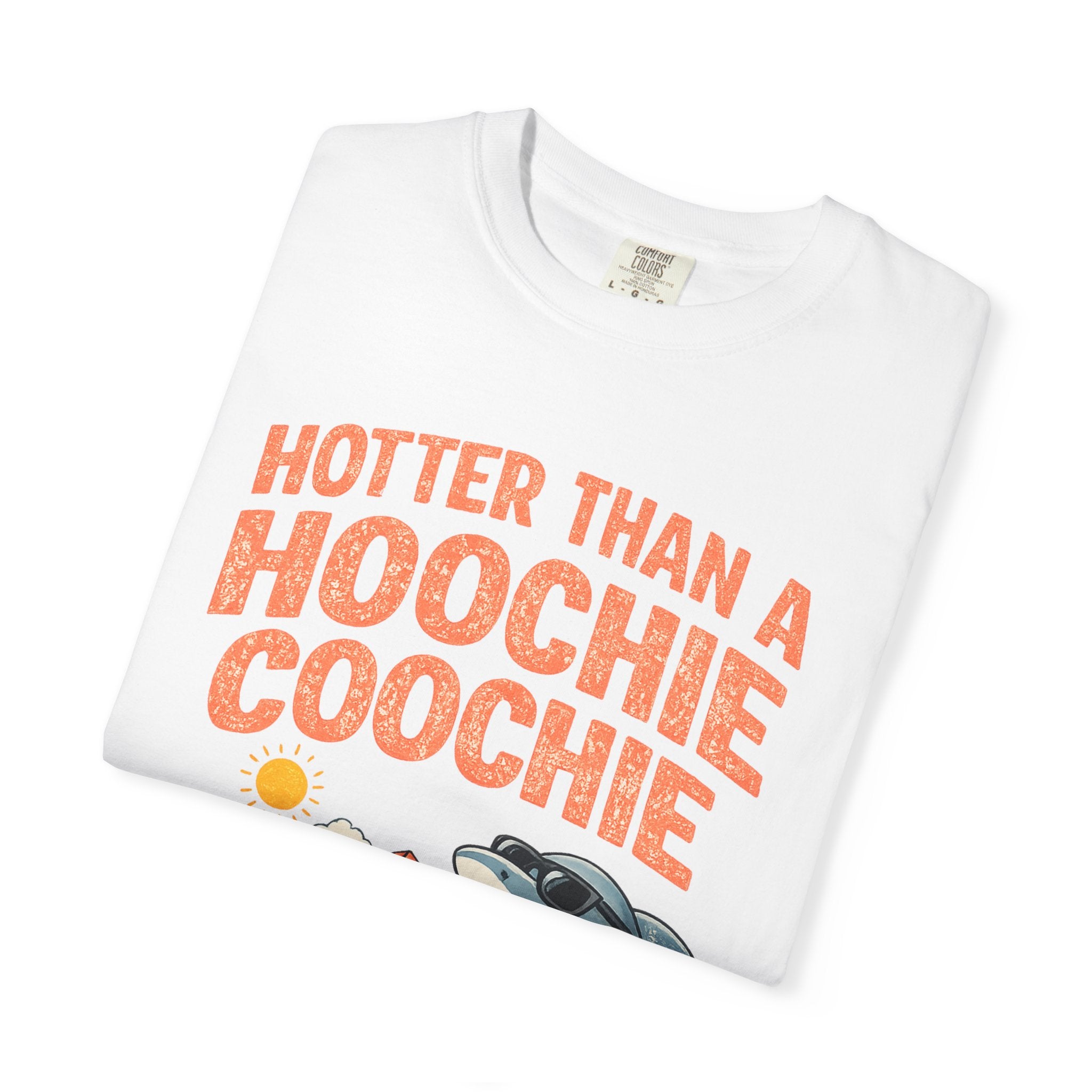 Hotter Than A Hoochie Coochie T-Shirt