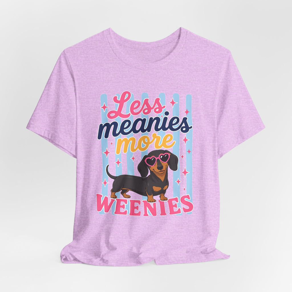Less Meanies More Weenies Dachshund T-Shirt
