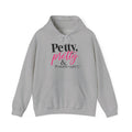 Petty Pretty Hoodie — 'Petty, pretty... Practically perfect' Graphic Sweatshirt
