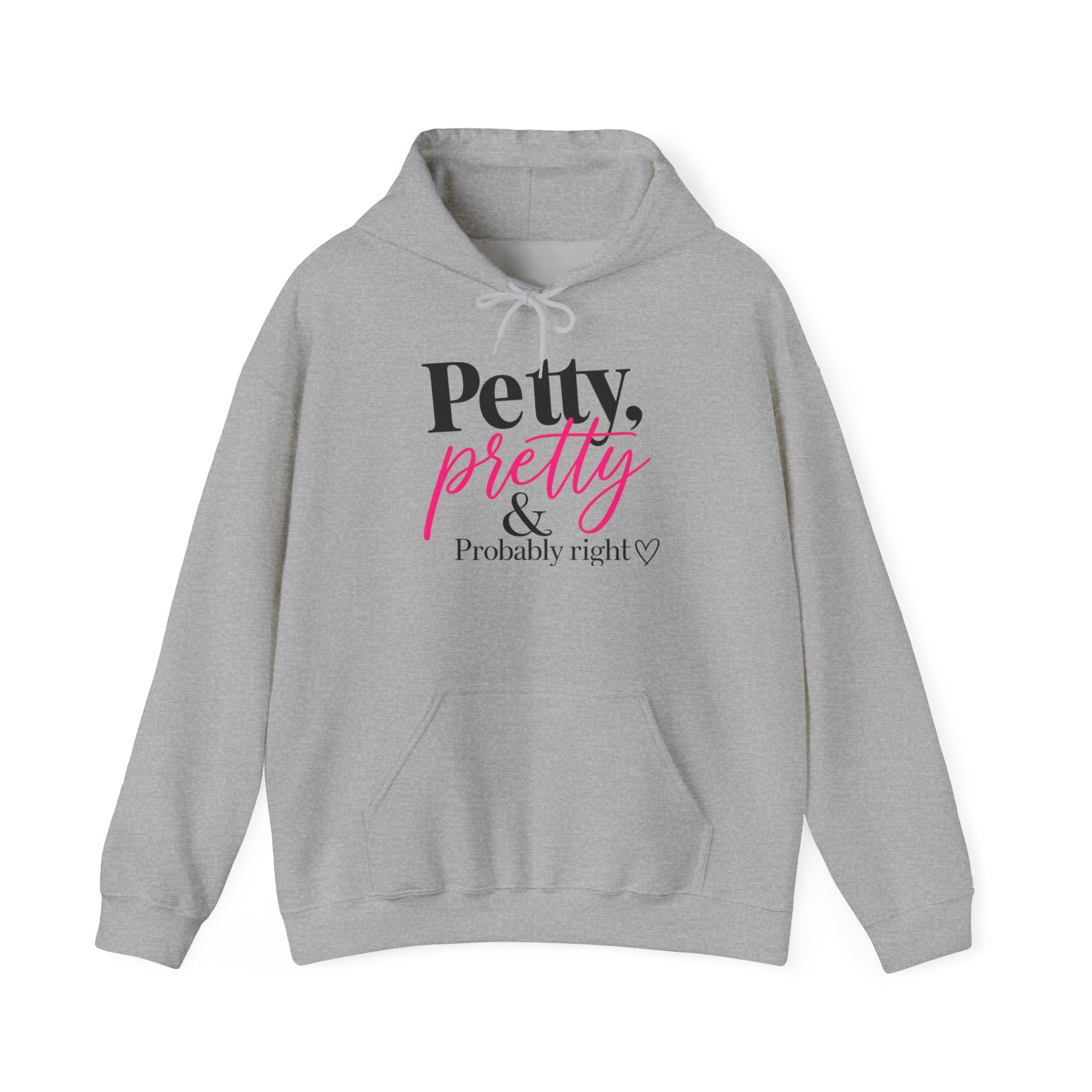 Petty Pretty Hoodie — 'Petty, pretty... Practically perfect' Graphic Sweatshirt