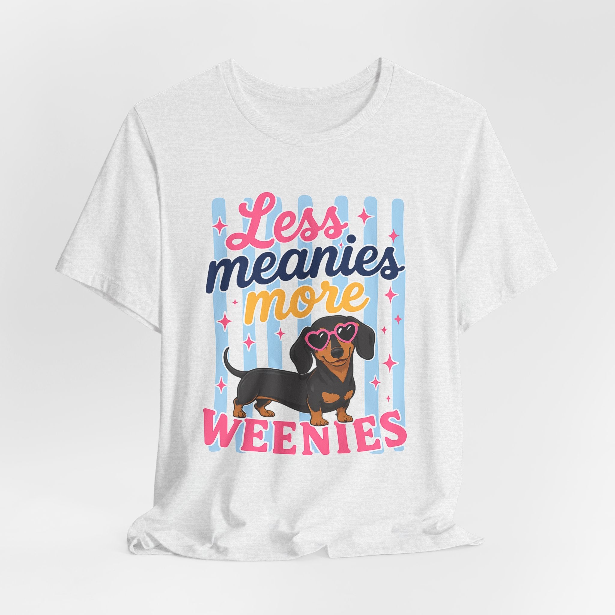 Less Meanies More Weenies Dachshund T-Shirt