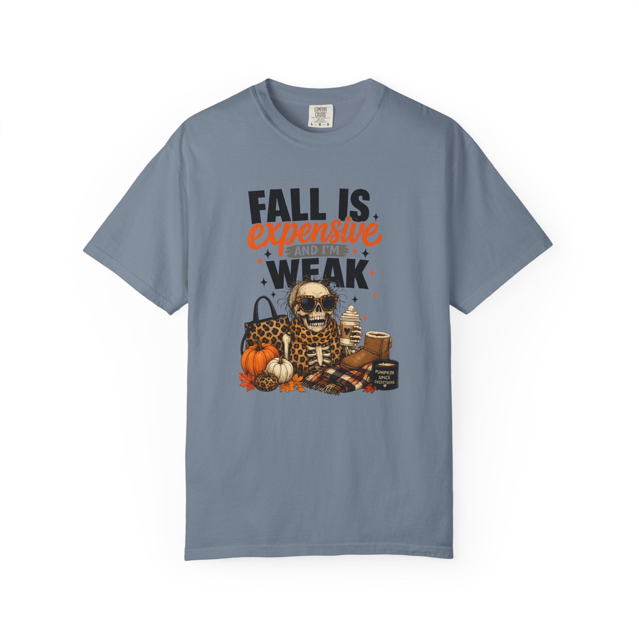 Fall Is Expensive and I'm Weak T-Shirt — Funny Autumn Pumpkin Skull Tee