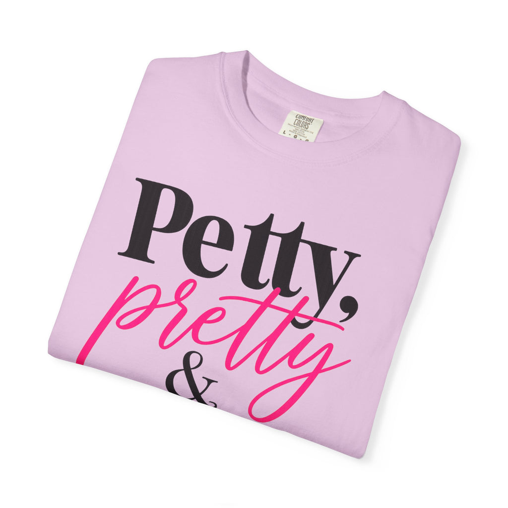 Petty, Pretty & Probably Right T-Shirt