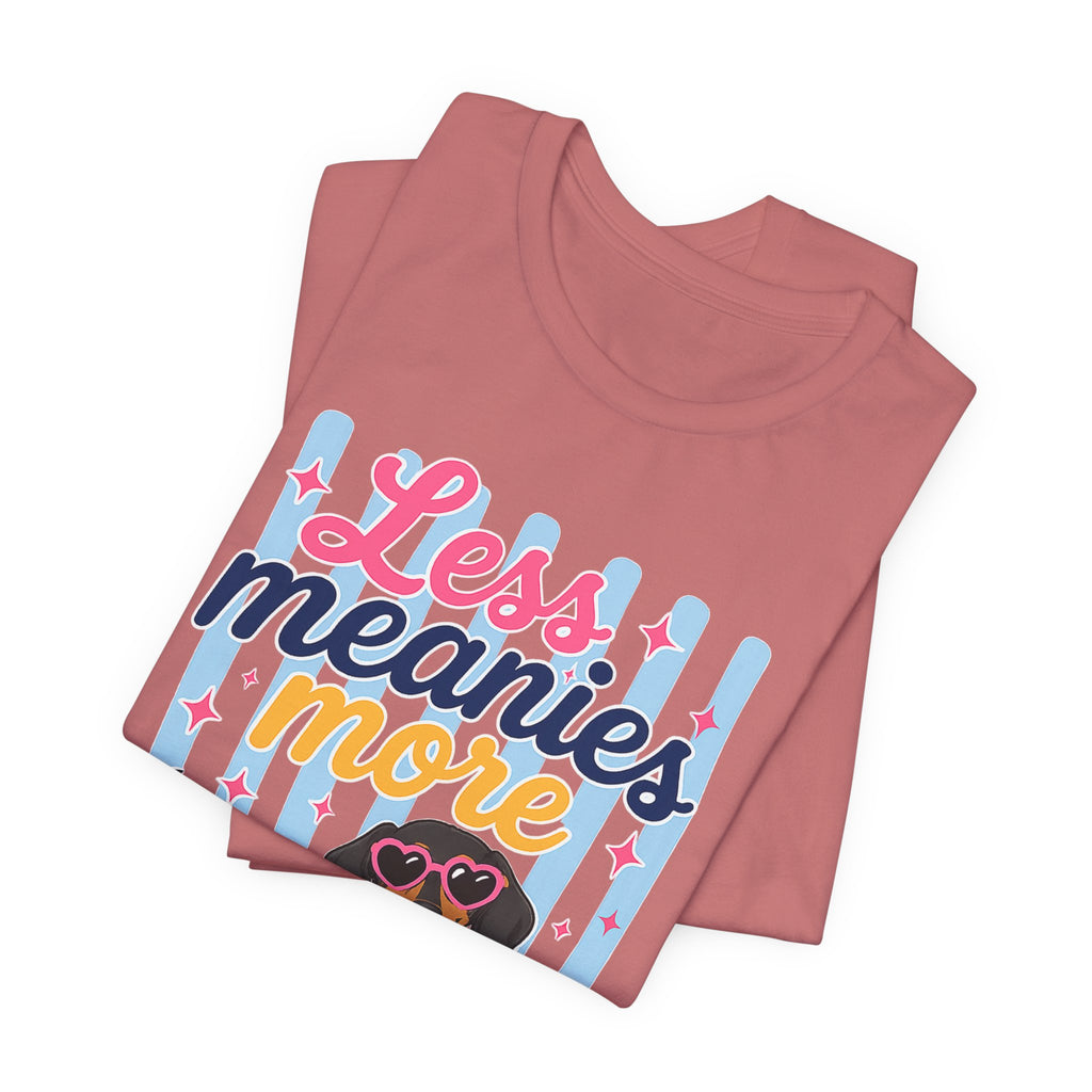 Less Meanies More Weenies Dachshund T-Shirt