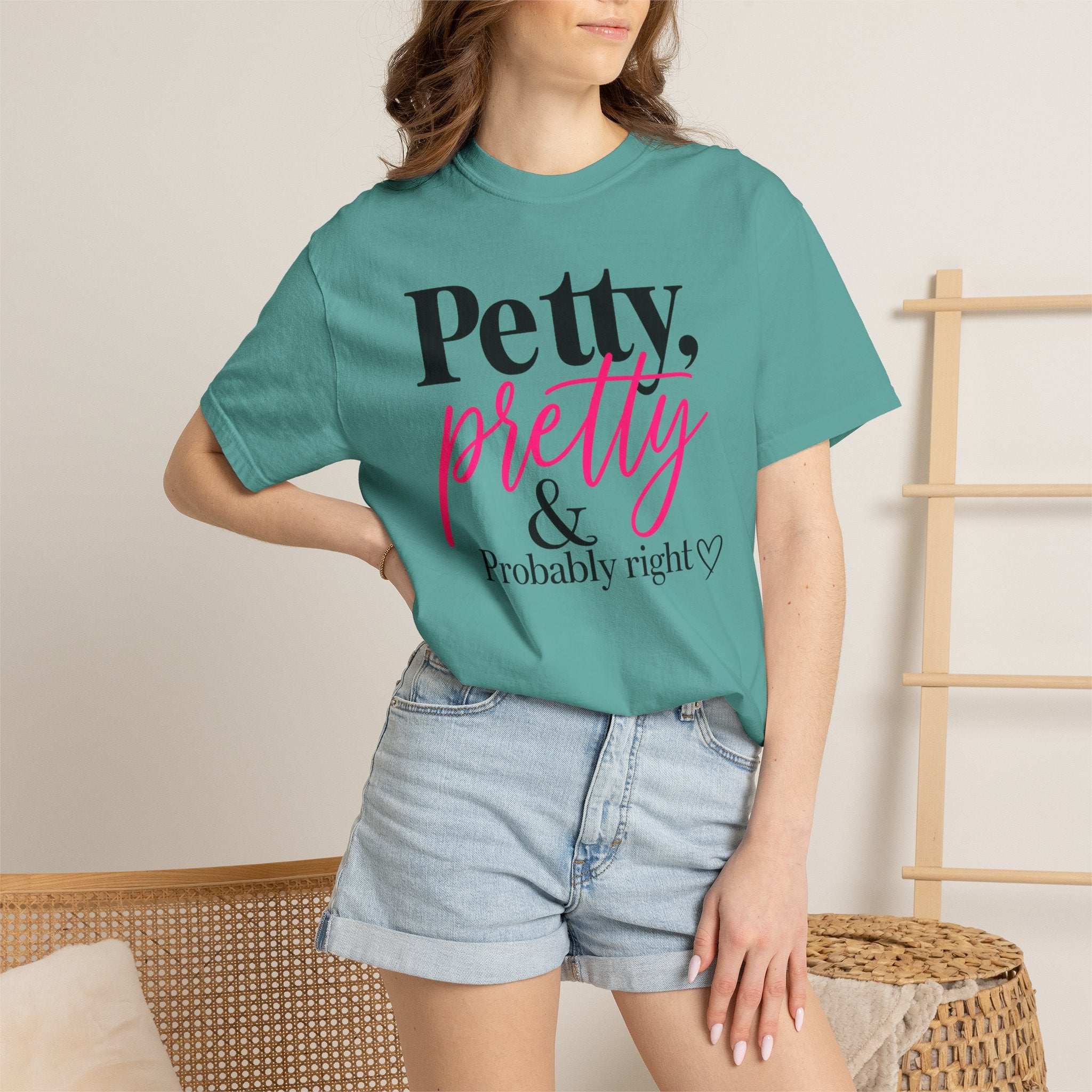 Petty, Pretty & Probably Right T-Shirt