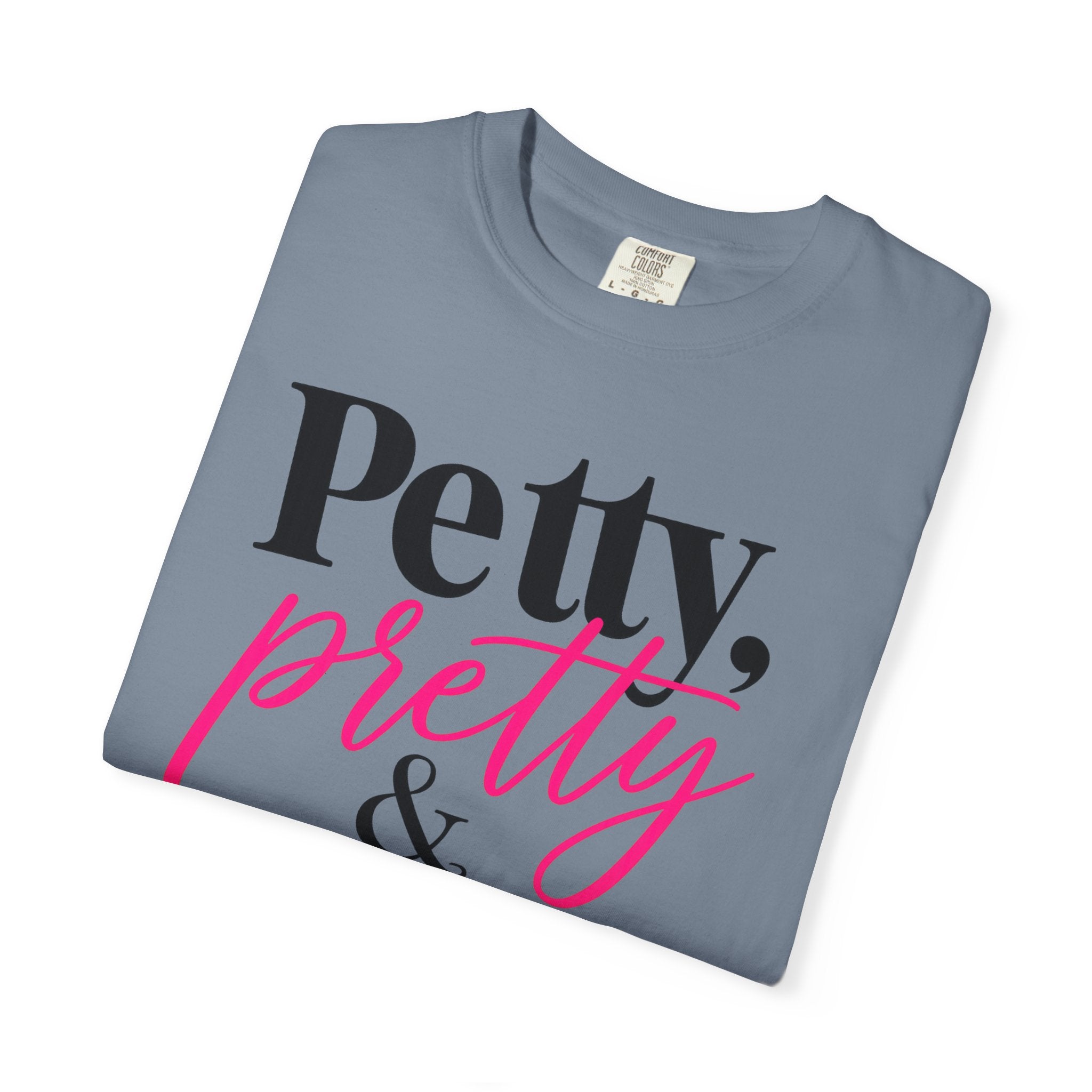Petty, Pretty & Probably Right T-Shirt