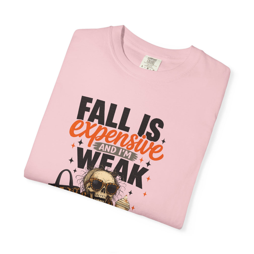 Fall Is Expensive and I'm Weak T-Shirt — Funny Autumn Pumpkin Skull Tee