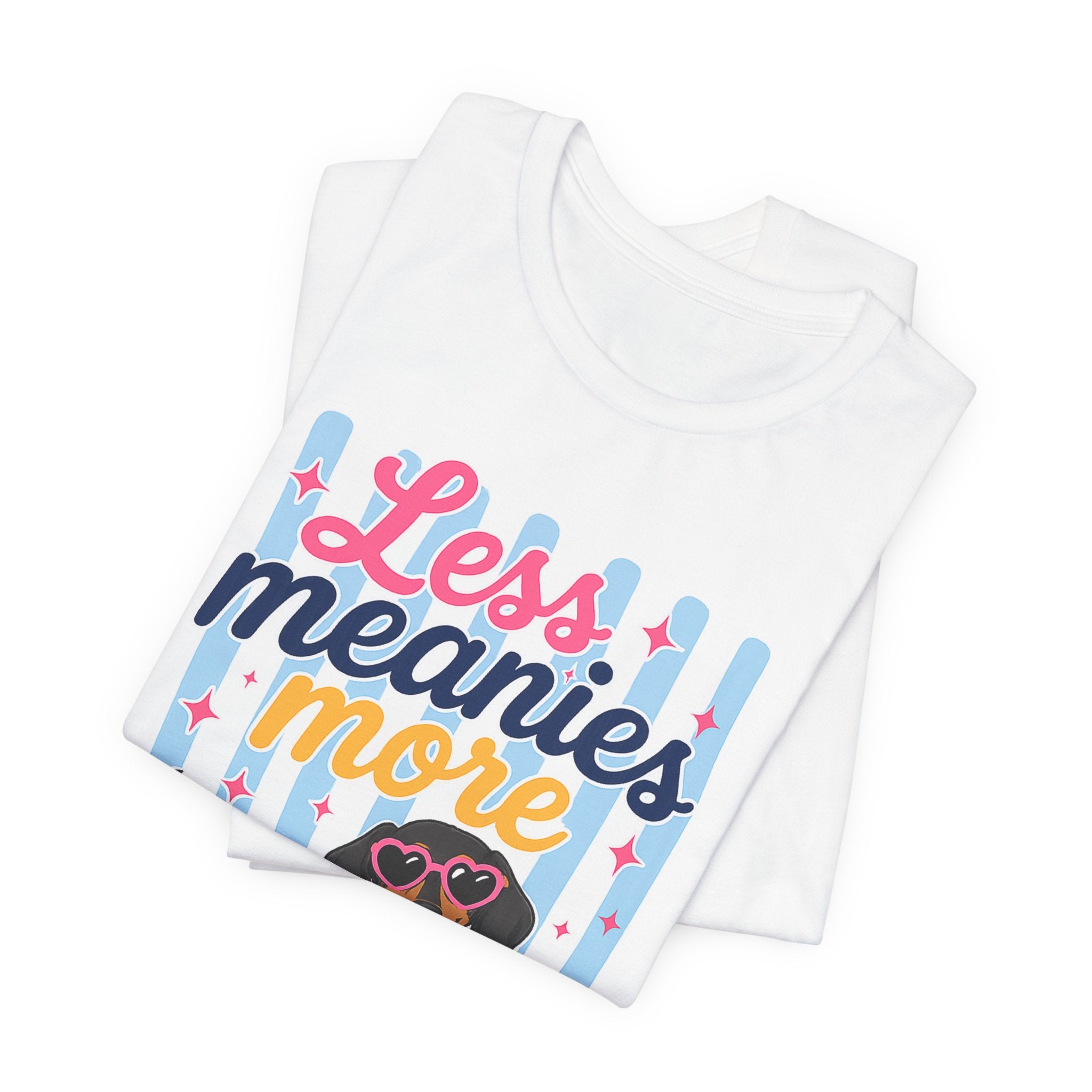 Less Meanies More Weenies Dachshund T-Shirt
