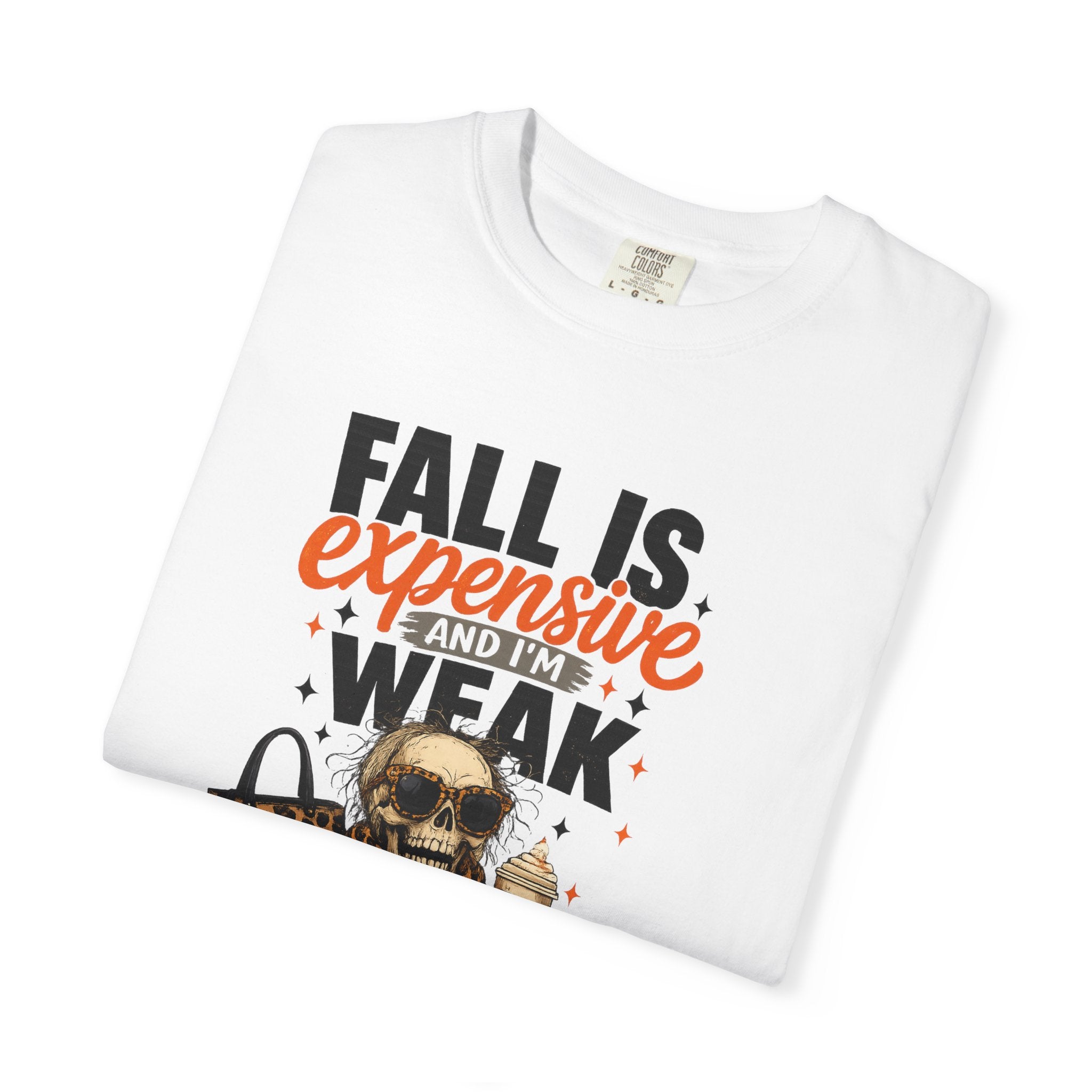 Fall Is Expensive and I'm Weak T-Shirt — Funny Autumn Pumpkin Skull Tee