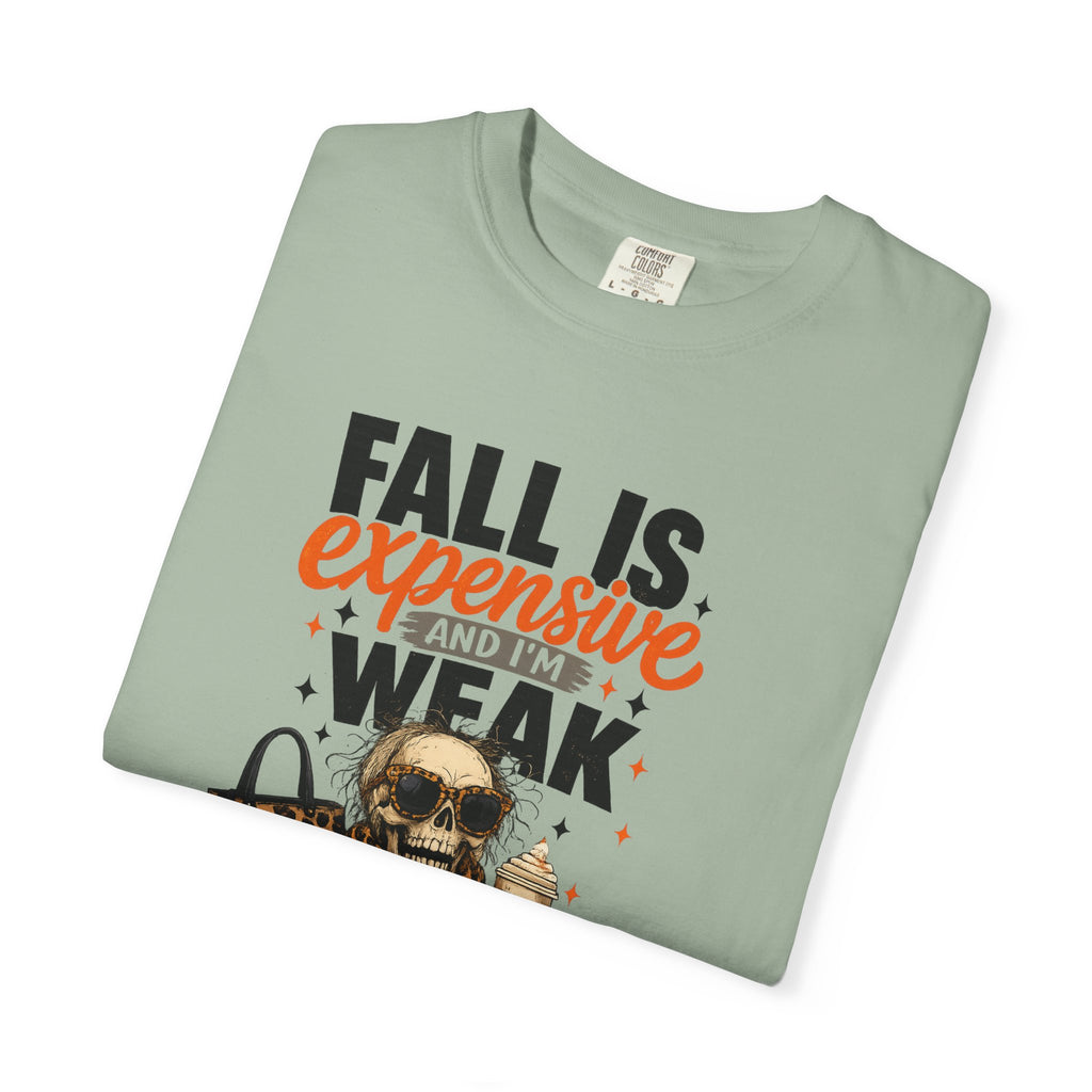Fall Is Expensive and I'm Weak T-Shirt — Funny Autumn Pumpkin Skull Tee