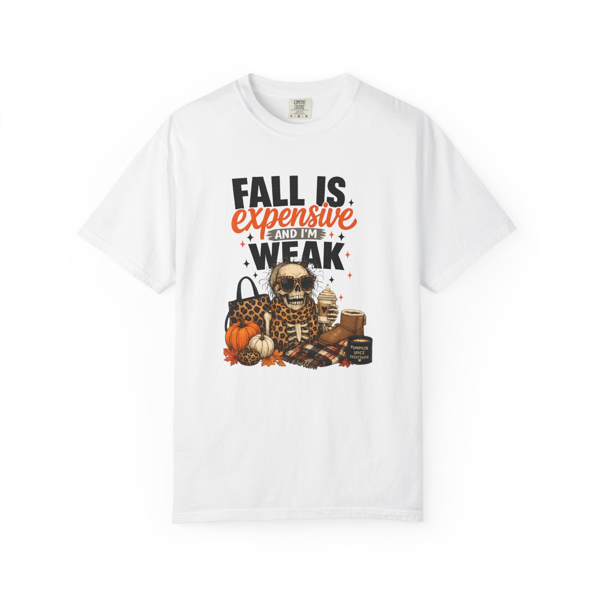 Fall Is Expensive and I'm Weak T-Shirt — Funny Autumn Pumpkin Skull Tee