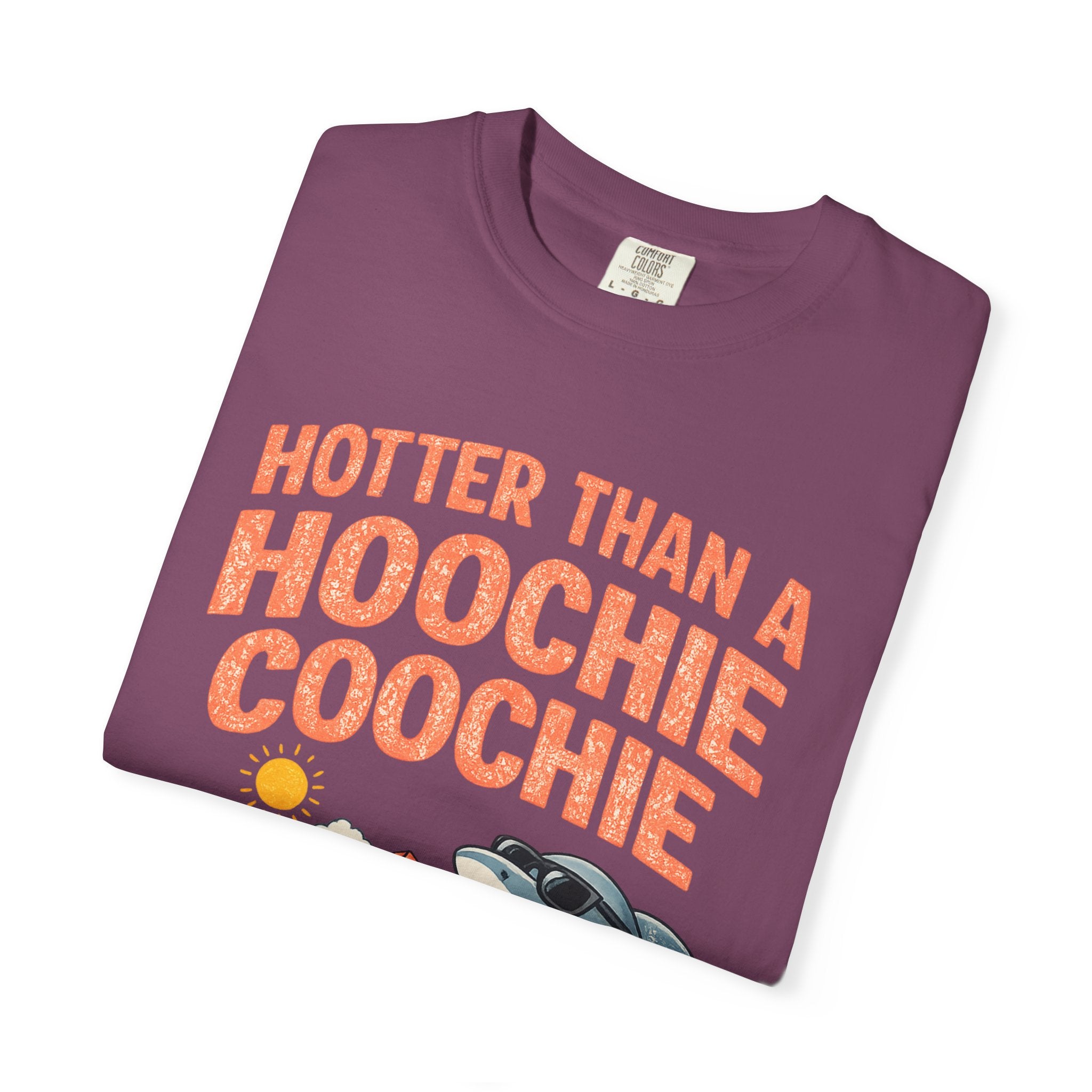 Hotter Than A Hoochie Coochie T-Shirt