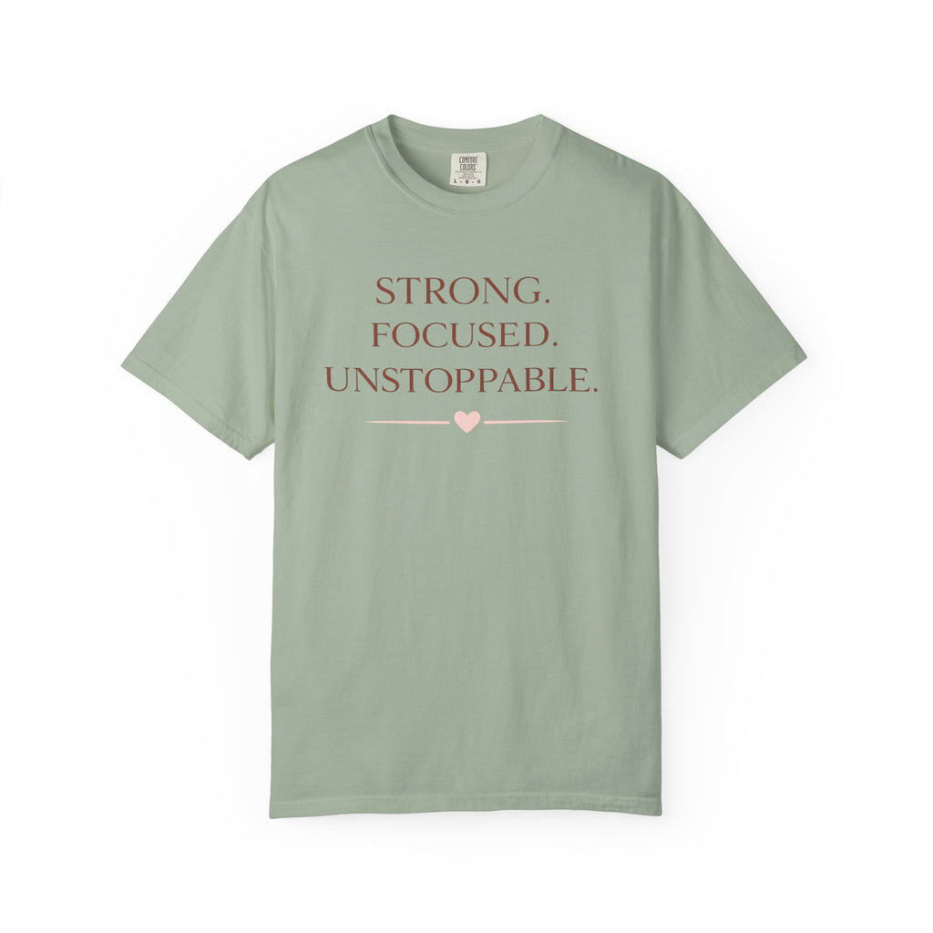 Strong. Focused. Unstoppable. T-Shirt — Motivational Graphic Tee