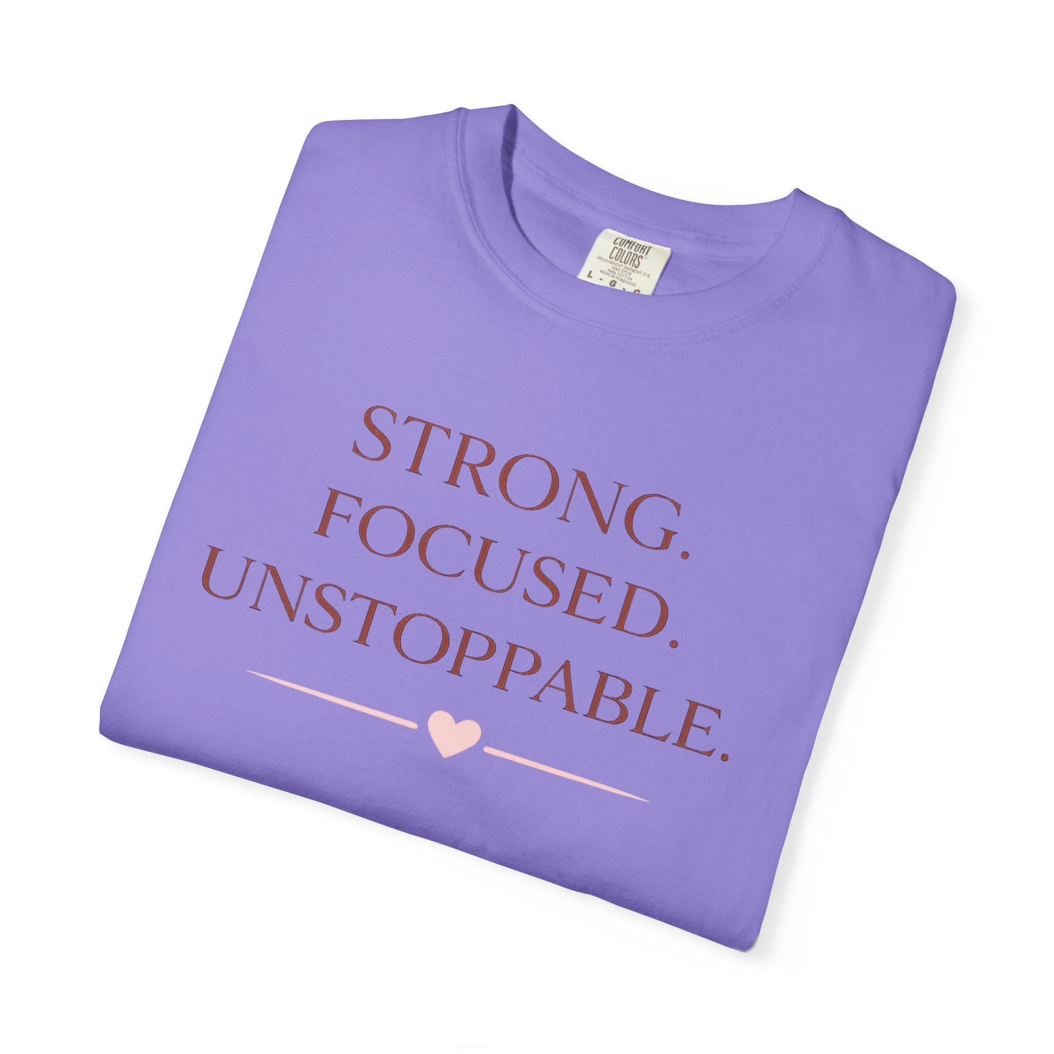 Strong. Focused. Unstoppable. T-Shirt — Motivational Graphic Tee