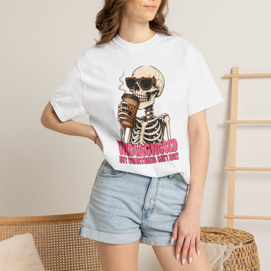 Skeleton Coffee T-Shirt — "Undiagnosed But Something Ain't Right" Graphic Tee
