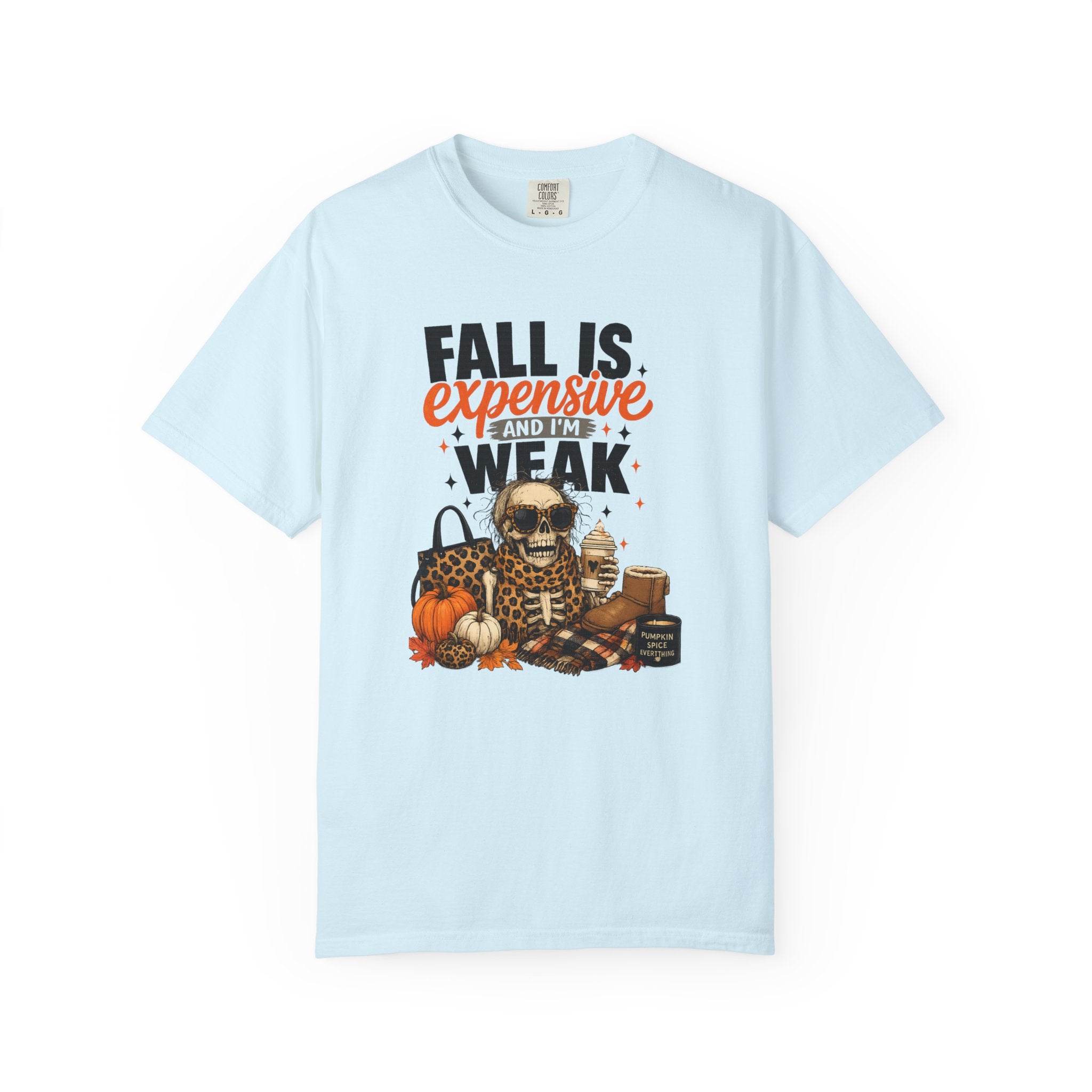 Fall Is Expensive and I'm Weak T-Shirt — Funny Autumn Pumpkin Skull Tee