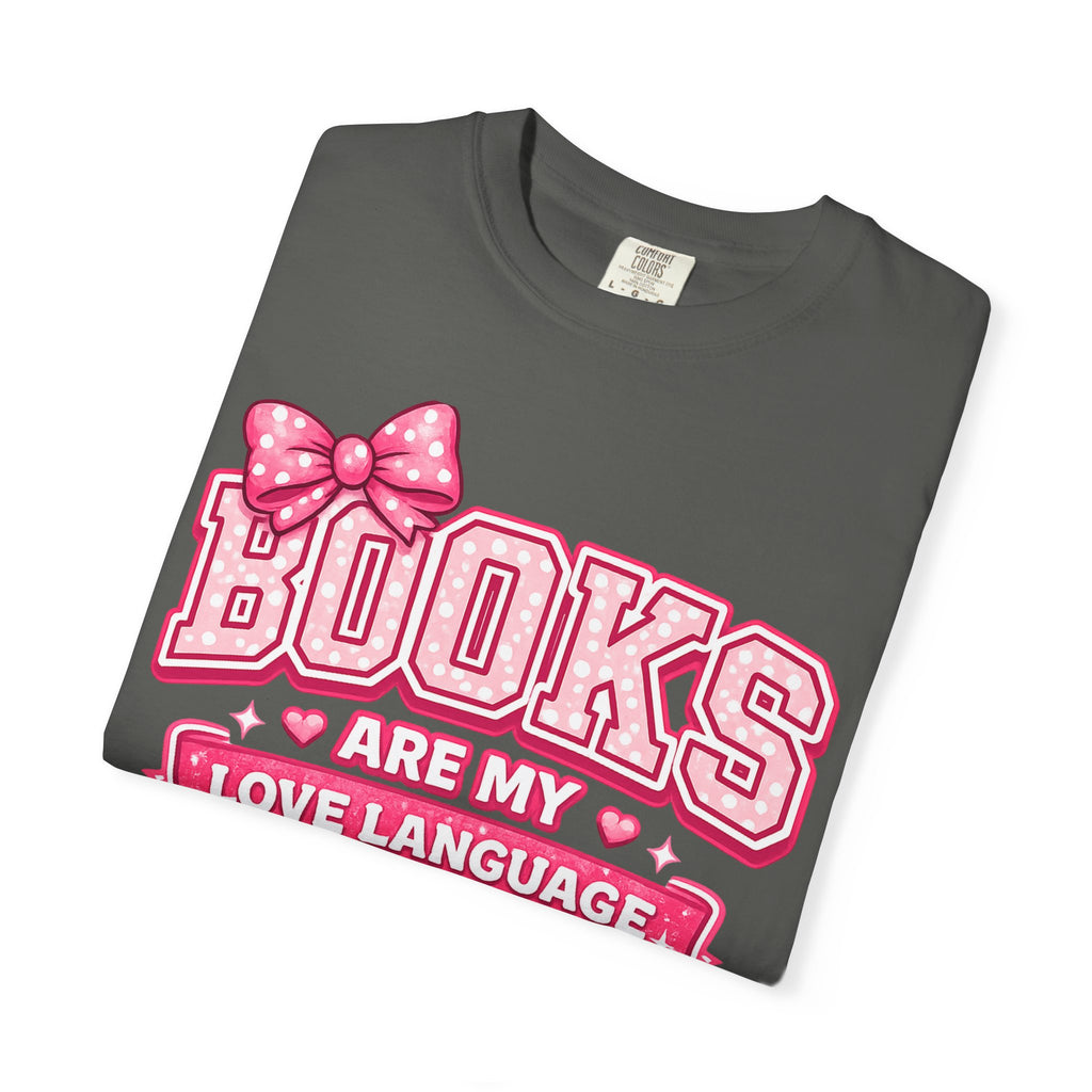 Books Are My Love Language T-Shirt