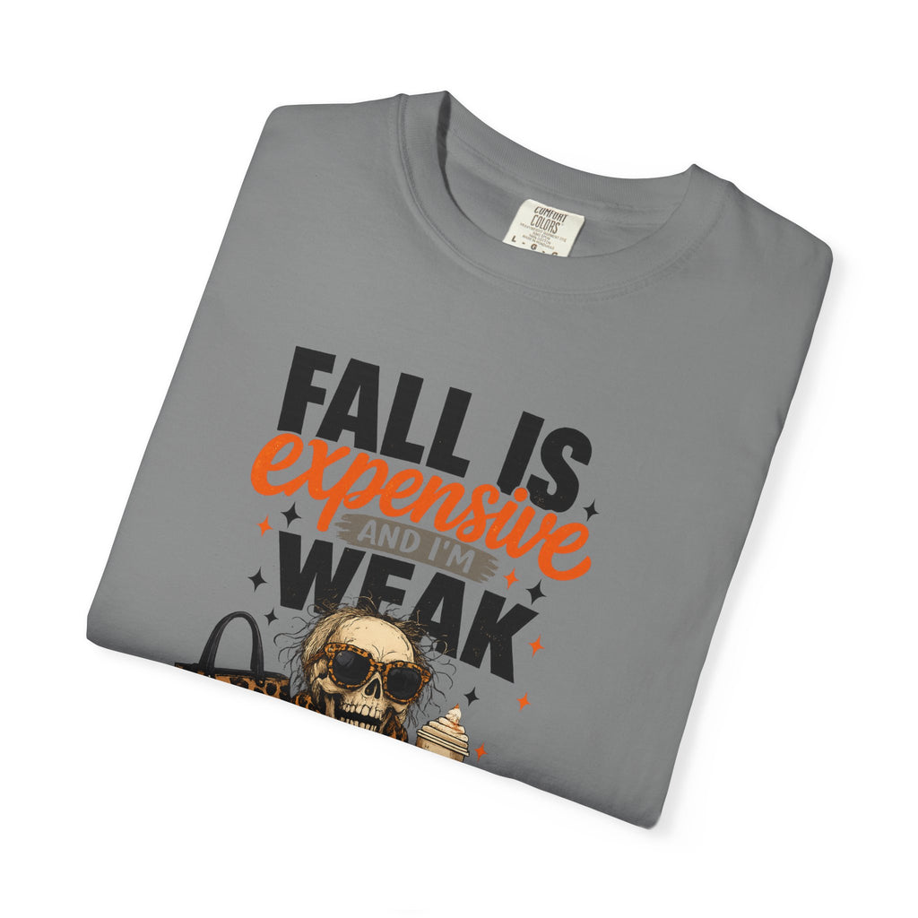 Fall Is Expensive and I'm Weak T-Shirt — Funny Autumn Pumpkin Skull Tee