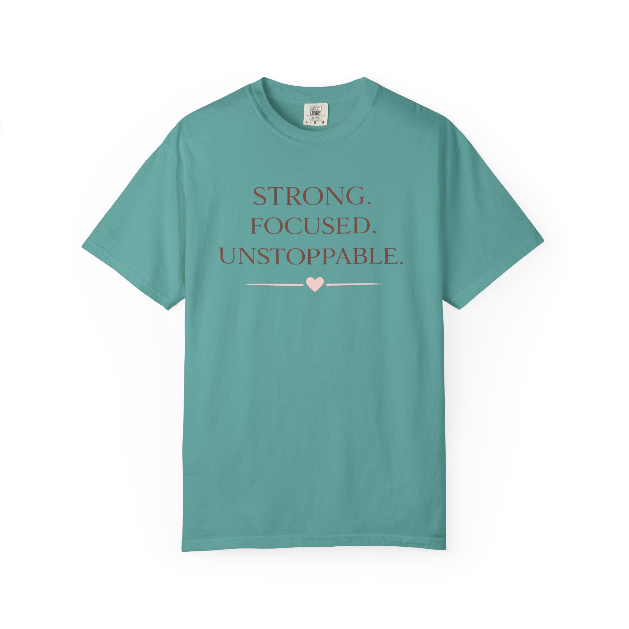 Strong. Focused. Unstoppable. T-Shirt — Motivational Graphic Tee
