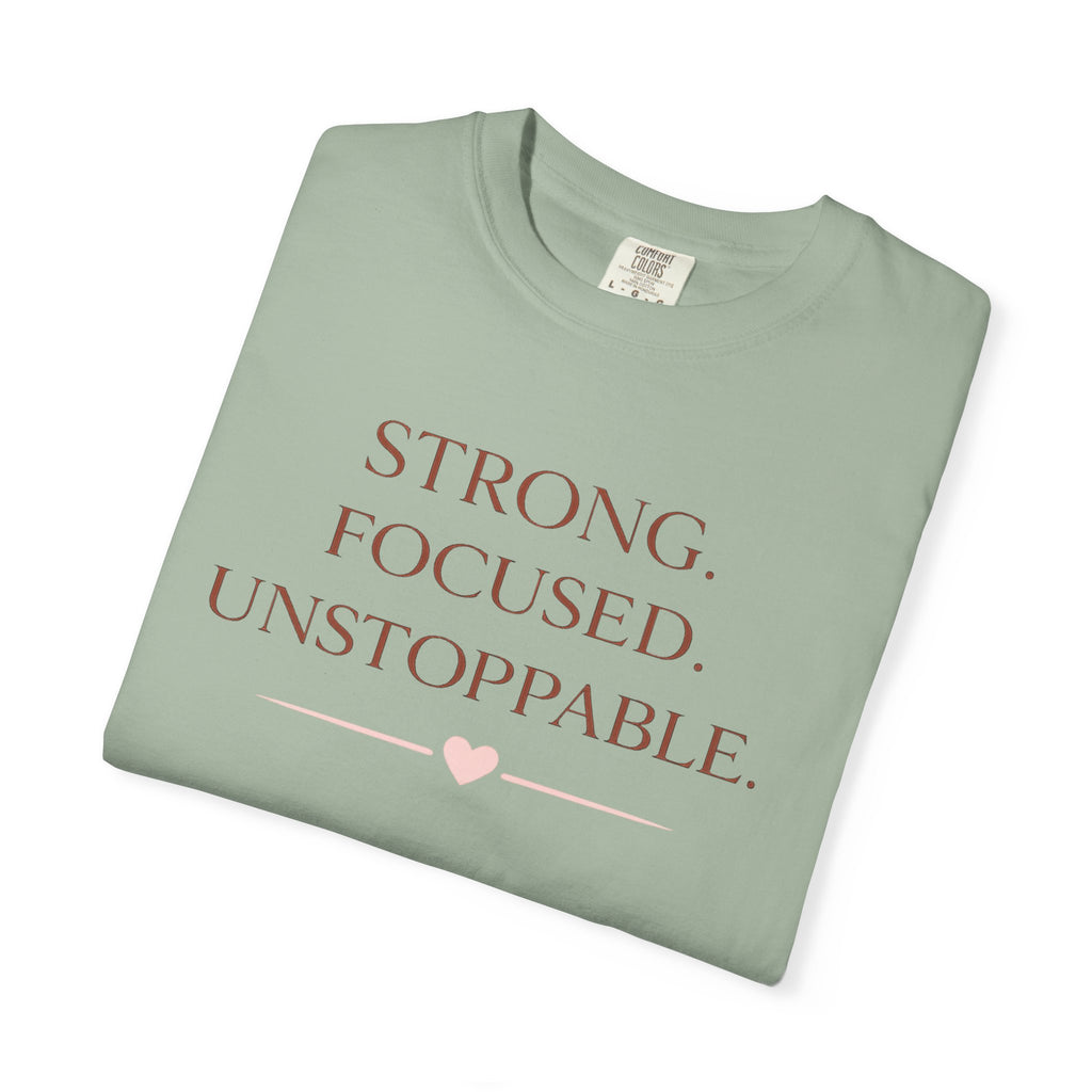 Strong. Focused. Unstoppable. T-Shirt — Motivational Graphic Tee