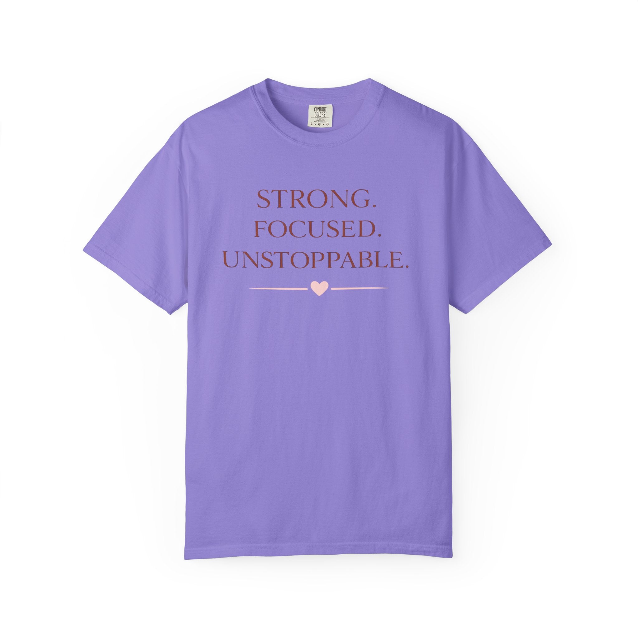 Strong. Focused. Unstoppable. T-Shirt — Motivational Graphic Tee