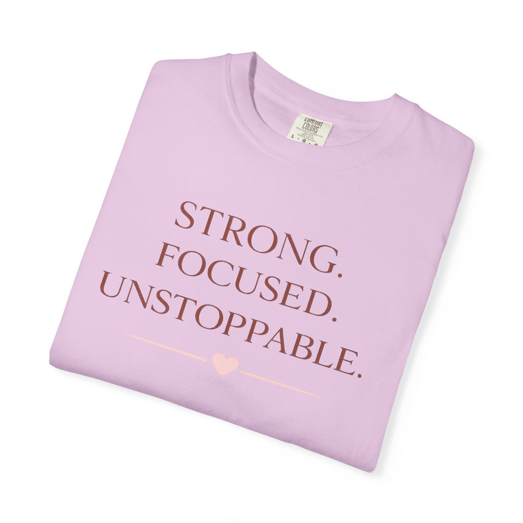 Strong. Focused. Unstoppable. T-Shirt — Motivational Graphic Tee
