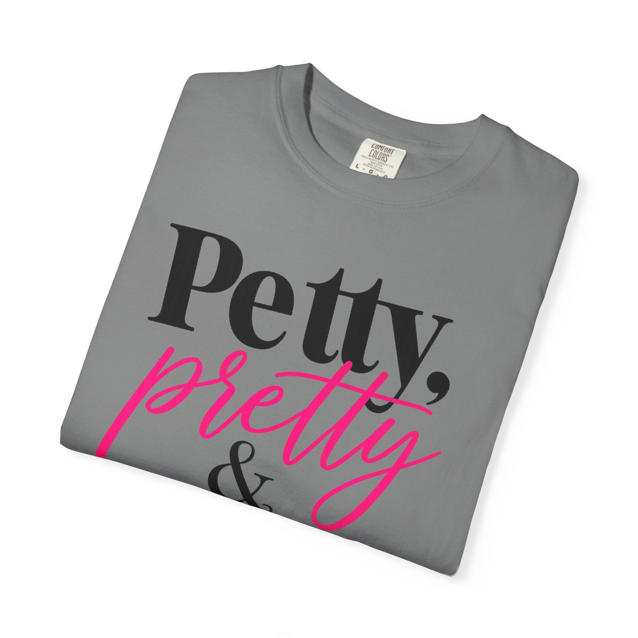 Petty, Pretty & Probably Right T-Shirt