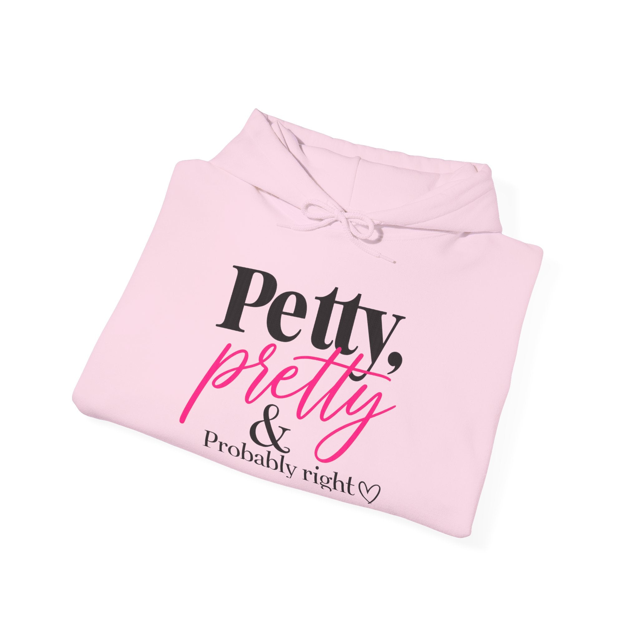 Petty Pretty Hoodie — 'Petty, pretty... Practically perfect' Graphic Sweatshirt