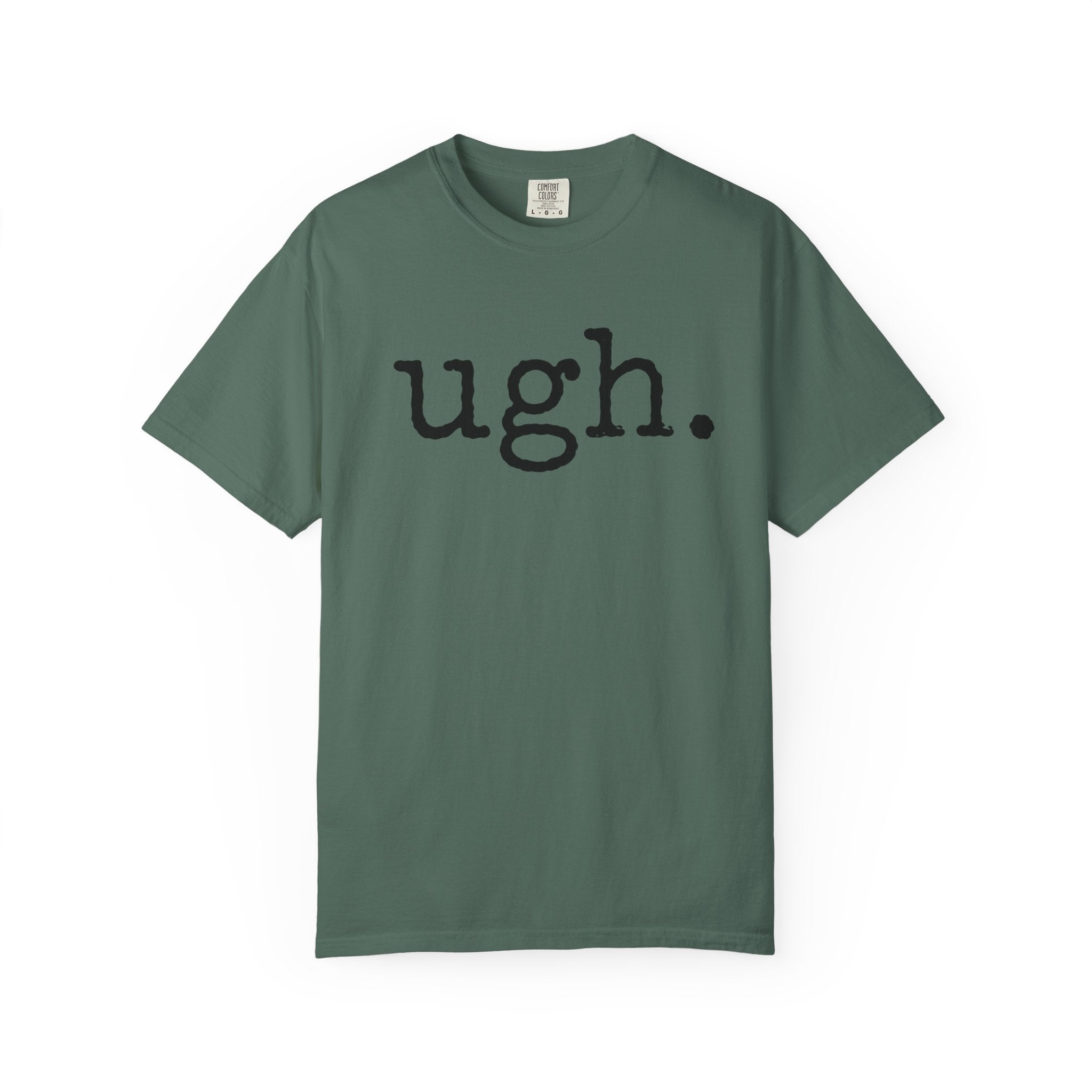 Ugh. Graphic T-Shirt — Funny Minimalist Slogan Tee
