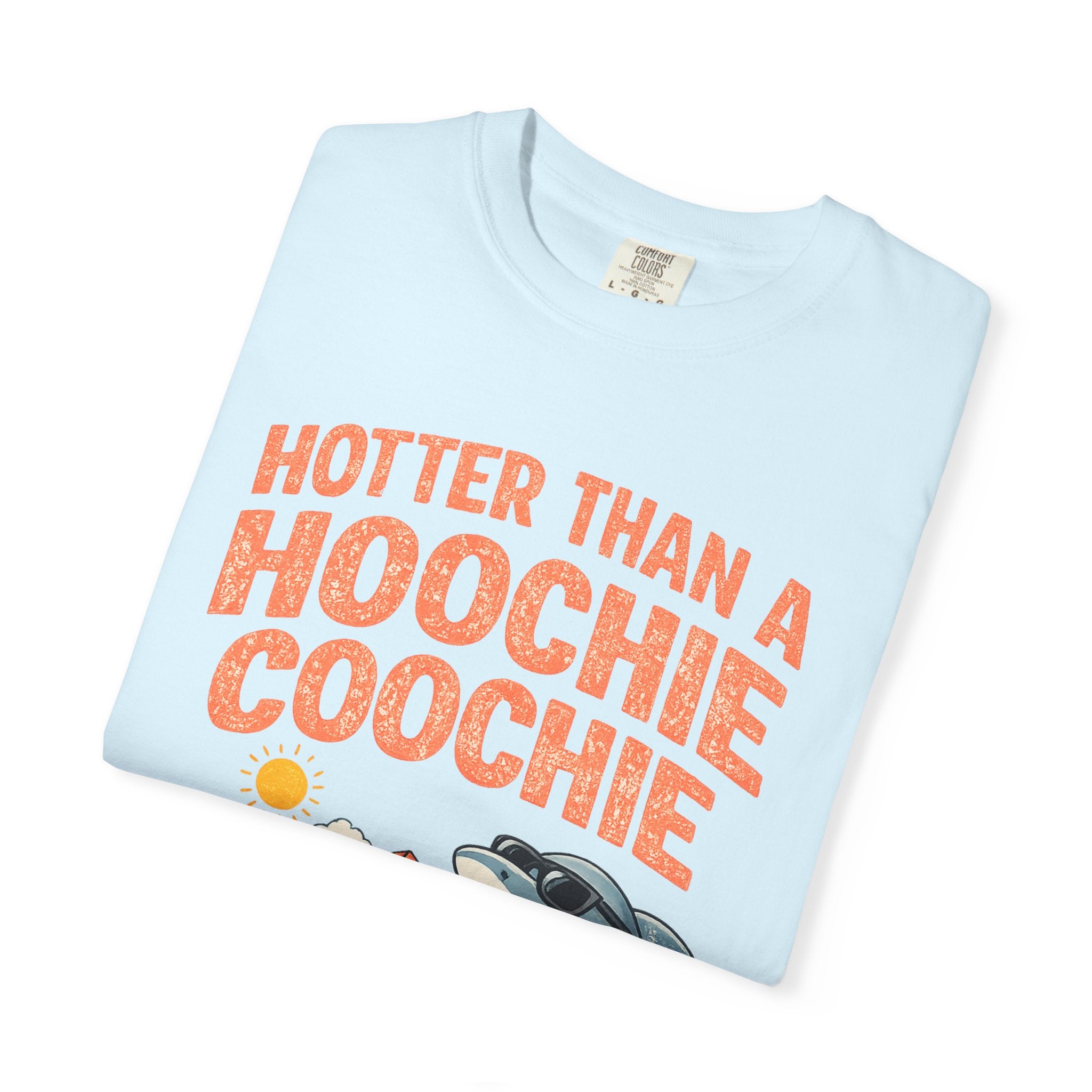 Hotter Than A Hoochie Coochie T-Shirt