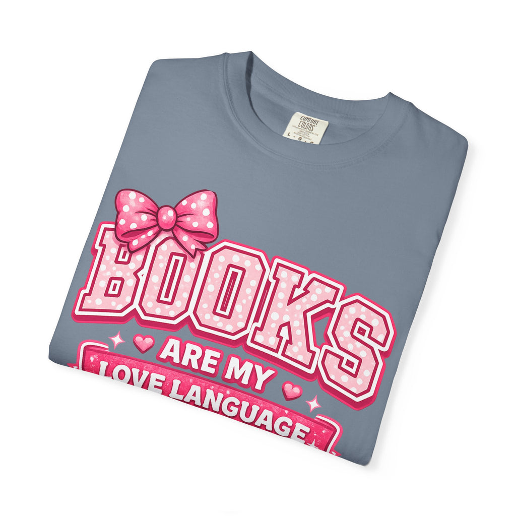 Books Are My Love Language T-Shirt