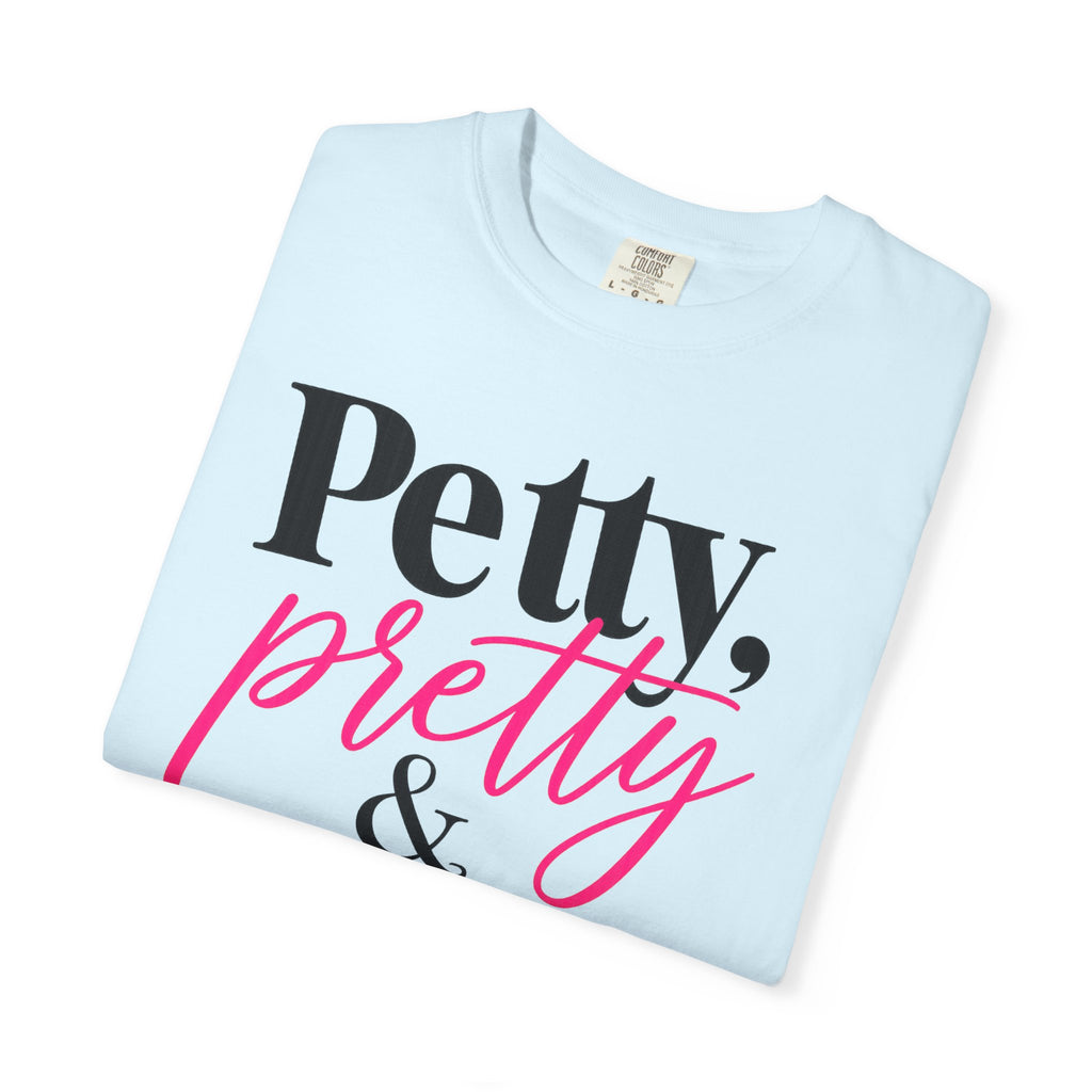 Petty, Pretty & Probably Right T-Shirt