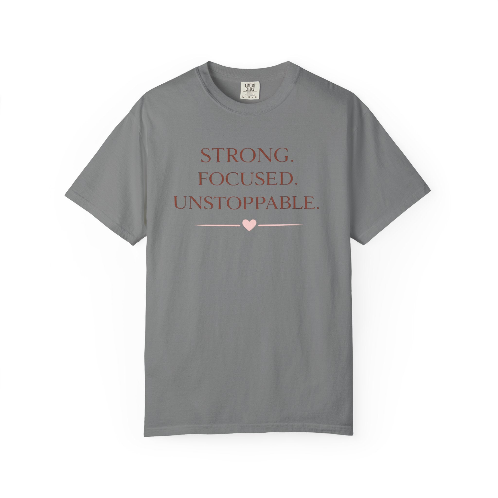 Strong. Focused. Unstoppable. T-Shirt — Motivational Graphic Tee