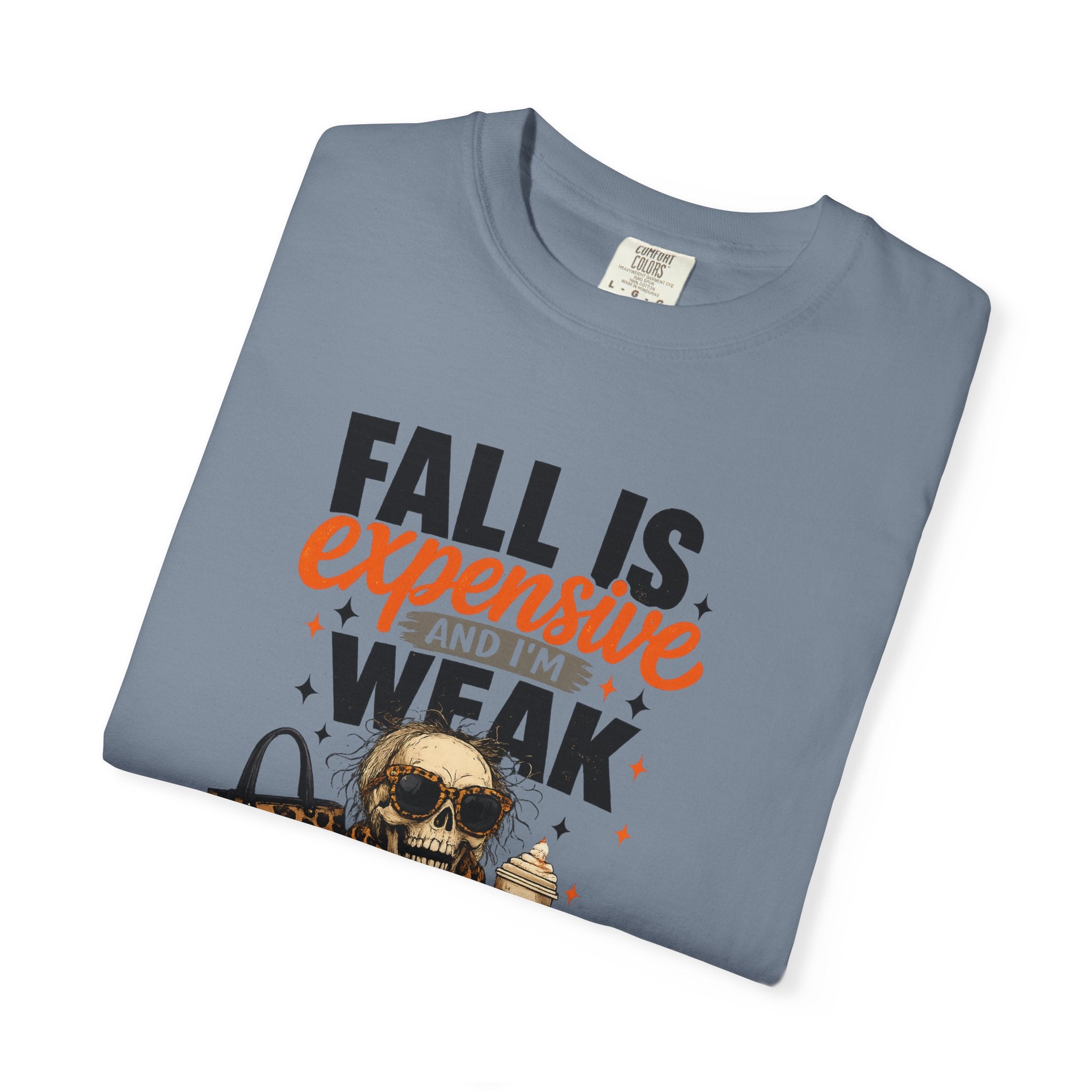 Fall Is Expensive and I'm Weak T-Shirt — Funny Autumn Pumpkin Skull Tee