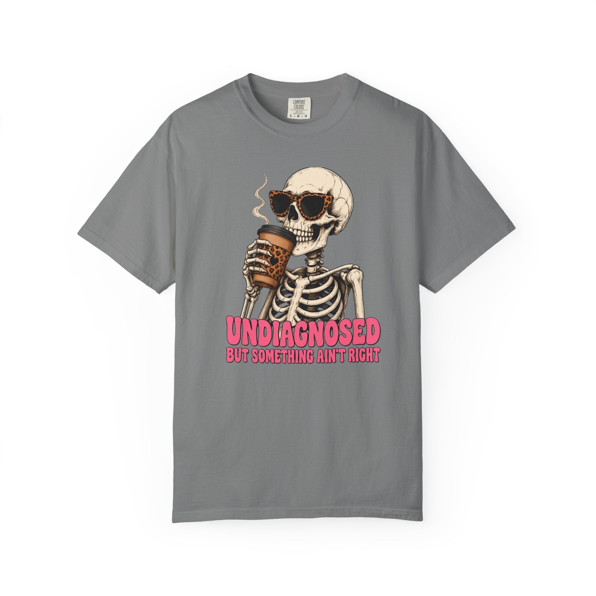Skeleton Coffee T-Shirt — "Undiagnosed But Something Ain't Right" Graphic Tee