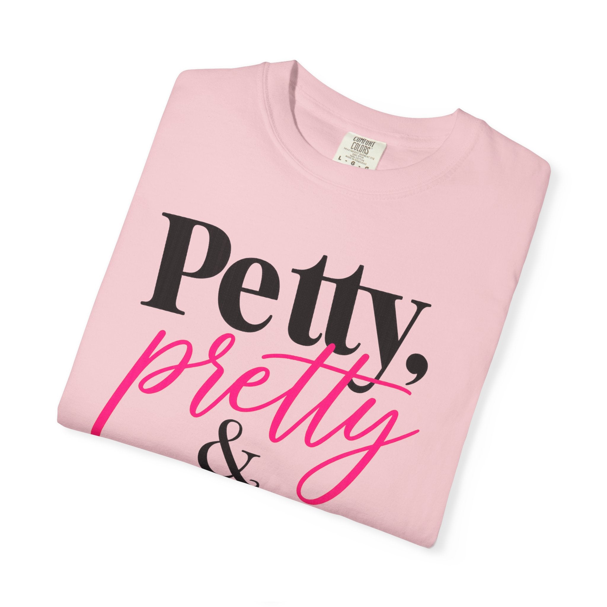 Petty, Pretty & Probably Right T-Shirt