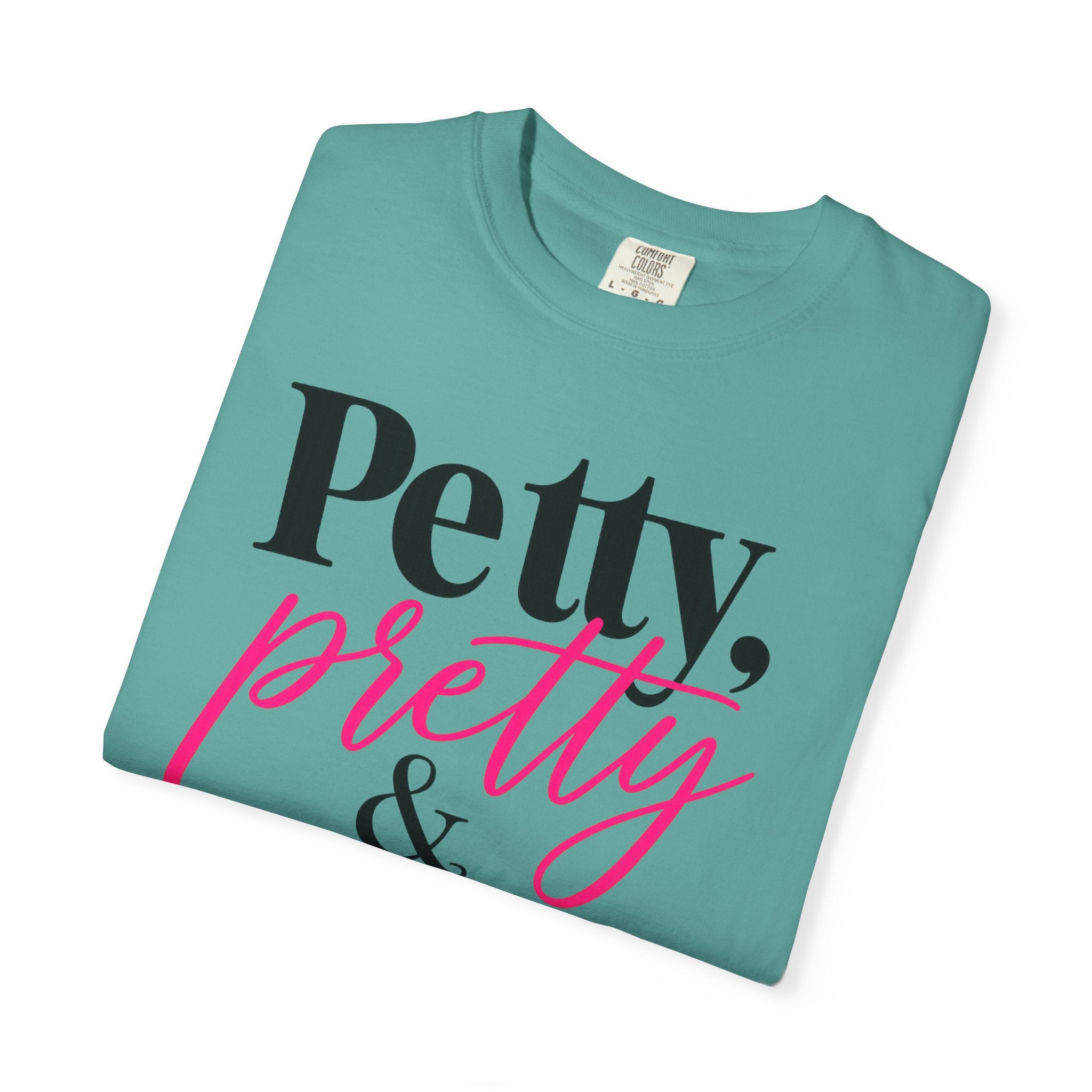 Petty, Pretty & Probably Right T-Shirt