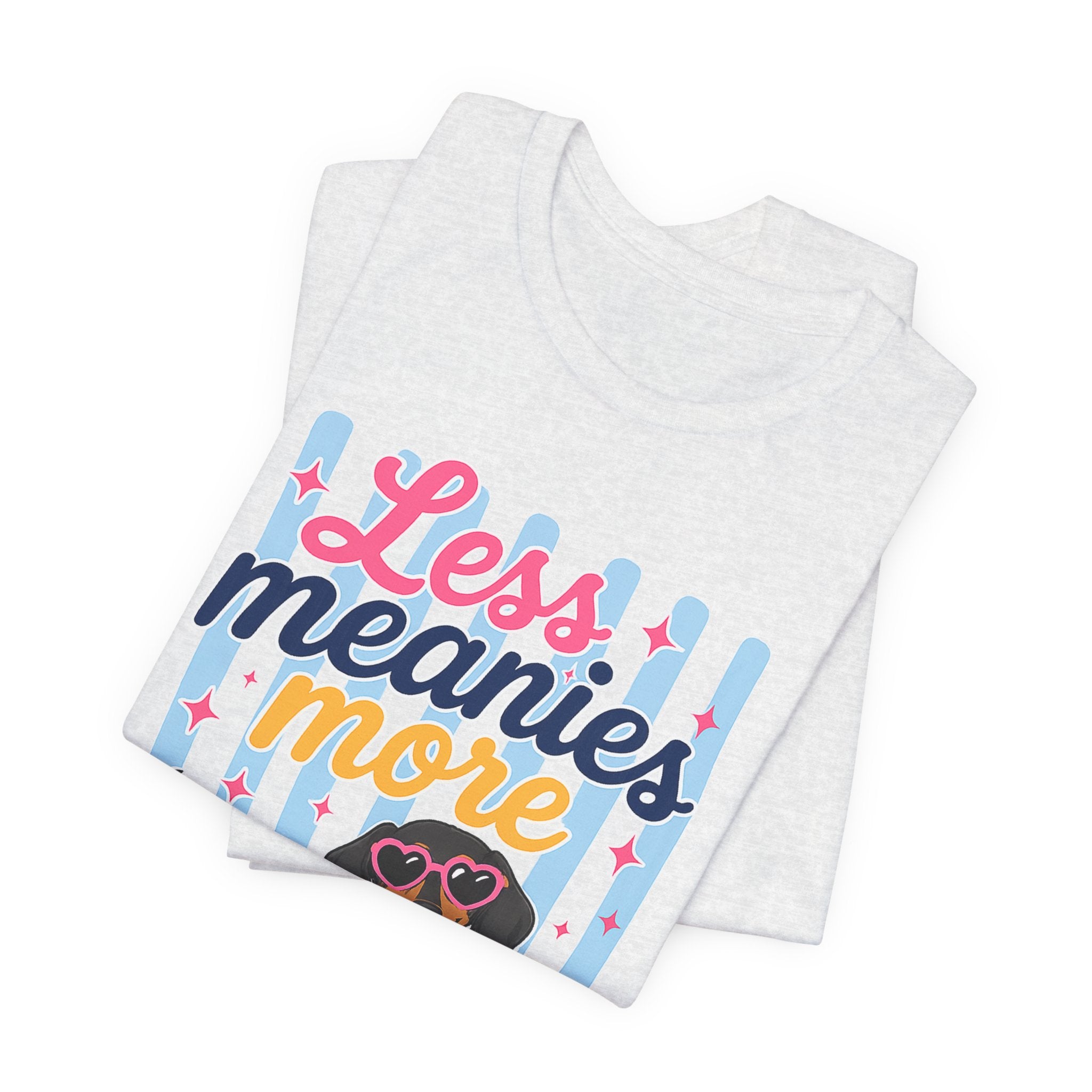 Less Meanies More Weenies Dachshund T-Shirt