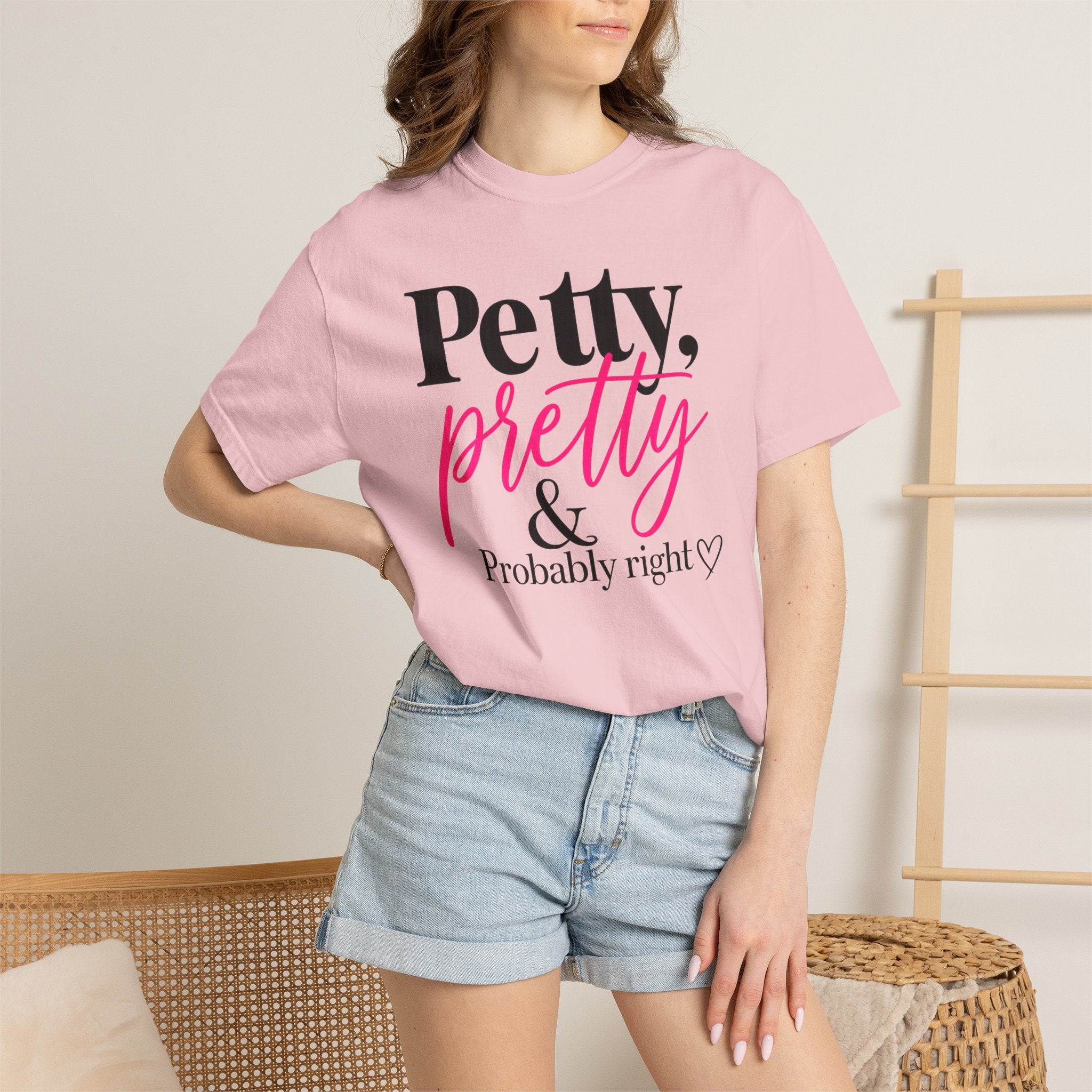 Petty, Pretty & Probably Right T-Shirt