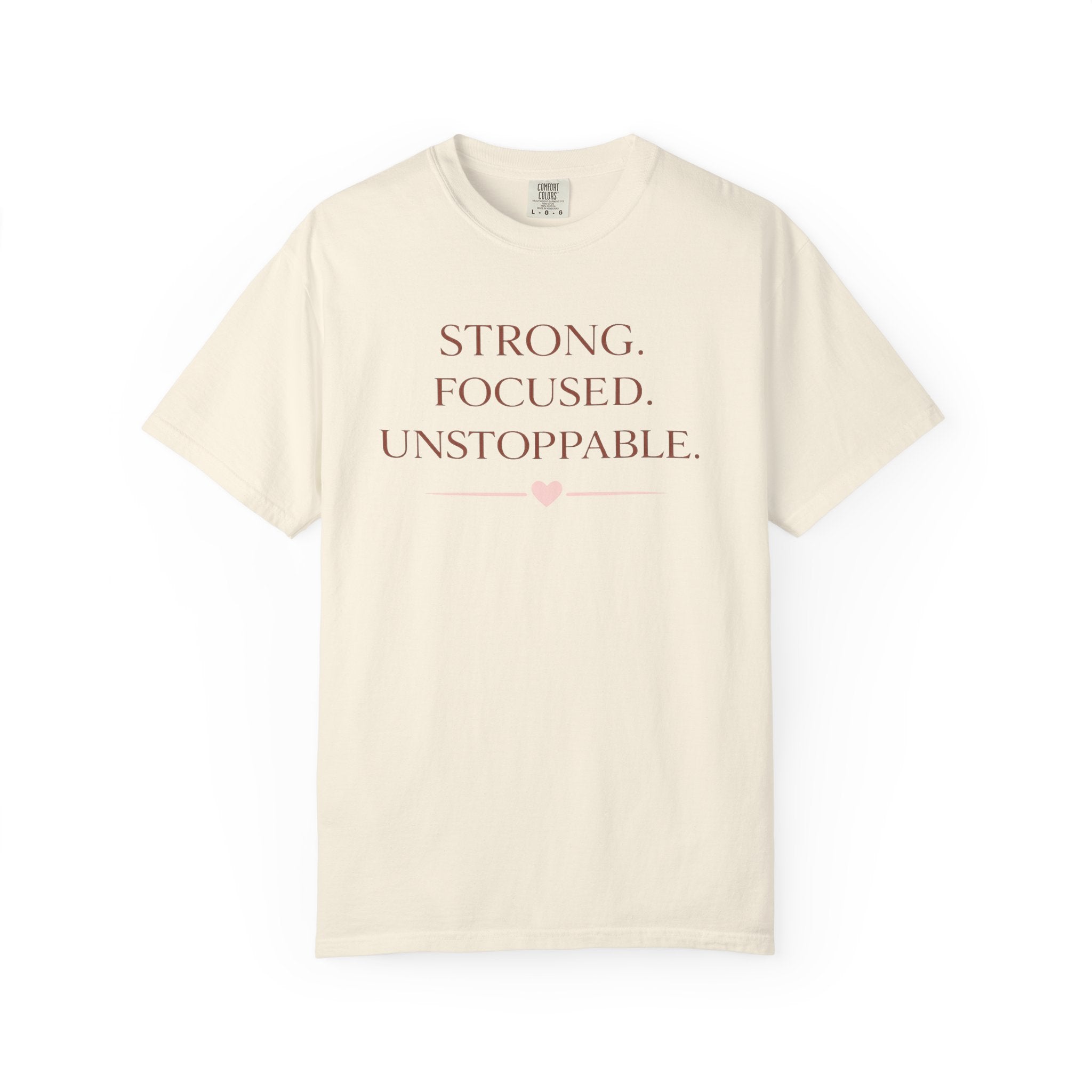Strong. Focused. Unstoppable. T-Shirt — Motivational Graphic Tee