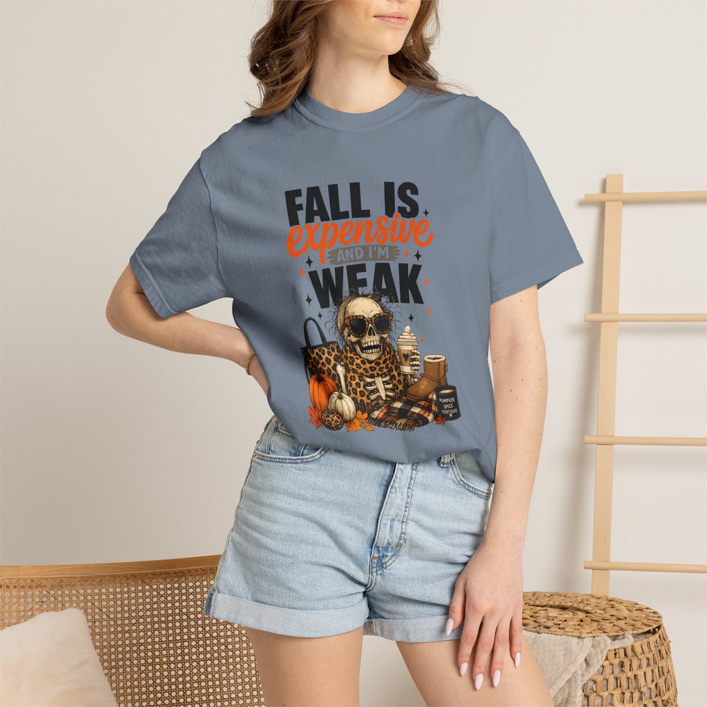 Fall Is Expensive and I'm Weak T-Shirt — Funny Autumn Pumpkin Skull Tee