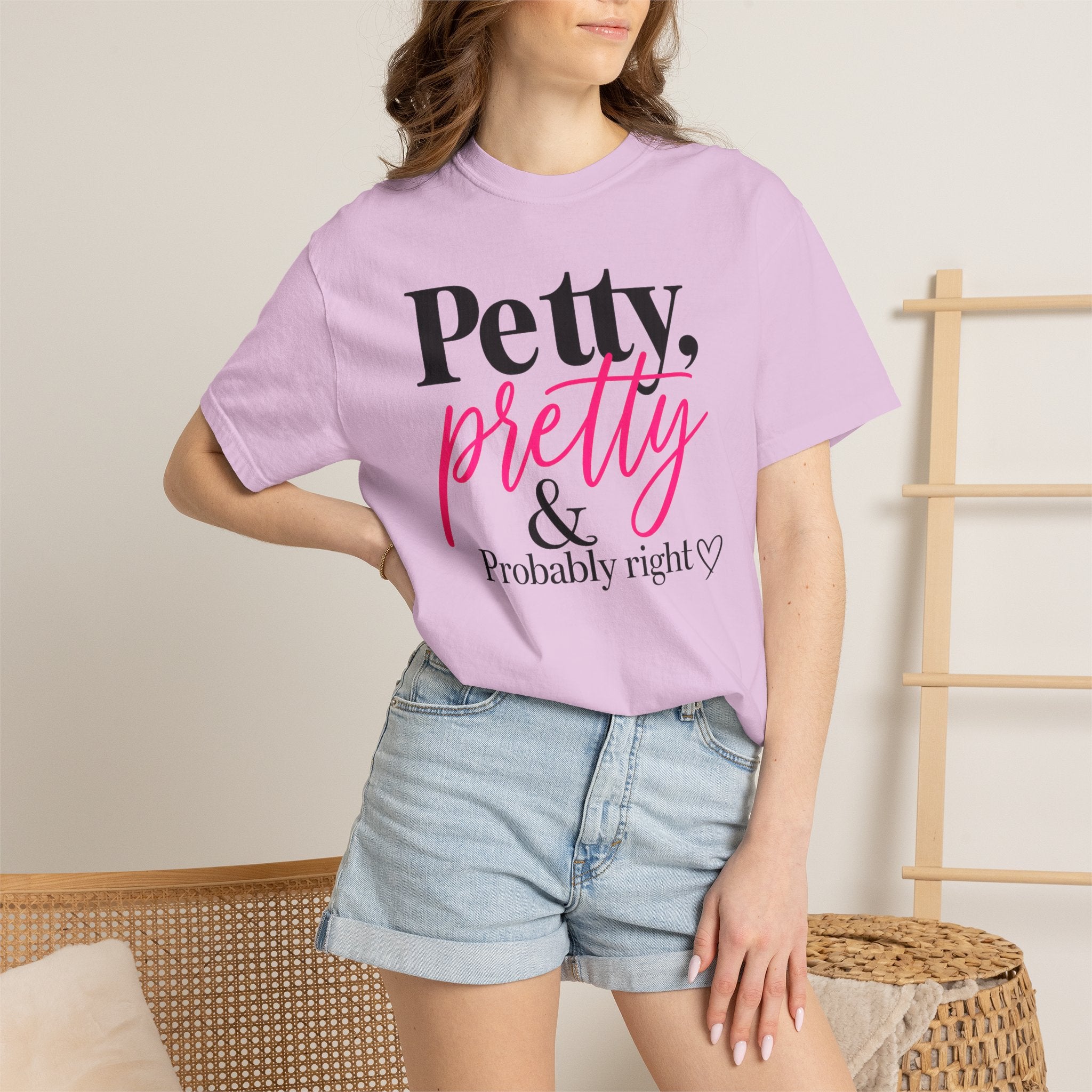 Petty, Pretty & Probably Right T-Shirt