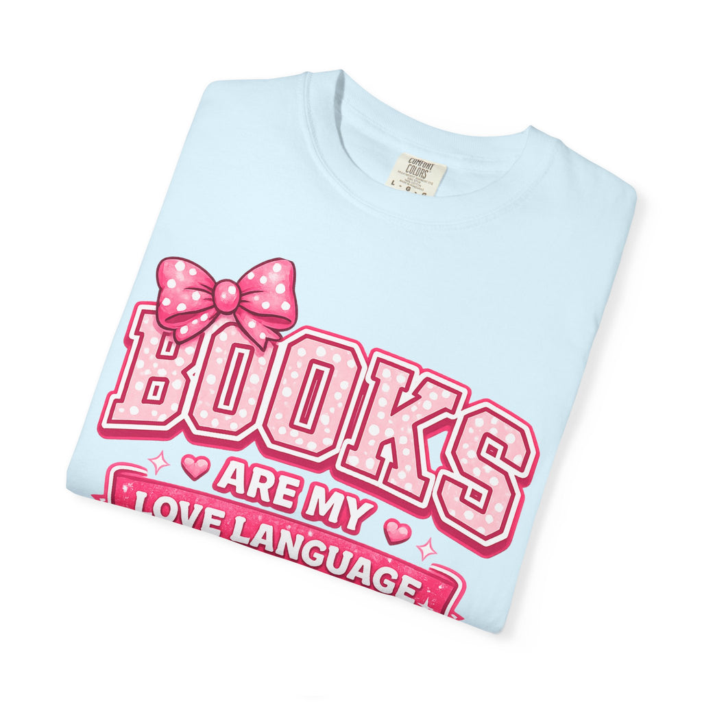 Books Are My Love Language T-Shirt